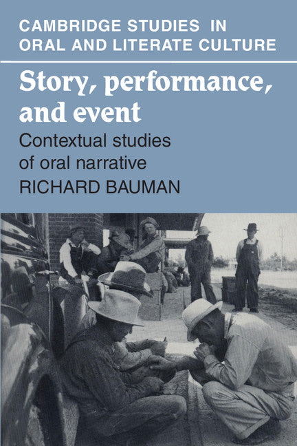 Story, Performance, and Event; Contextual Studies of Oral Narrative (Paperback) 9780521311113