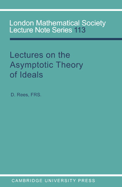 Lectures on the Asymptotic Theory of Ideals (Paperback) 9780521311274