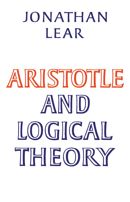 Aristotle and Logical Theory (Paperback) 9780521311786