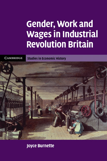 Gender, Work and Wages in Industrial Revolution Britain (Paperback) 9780521312288