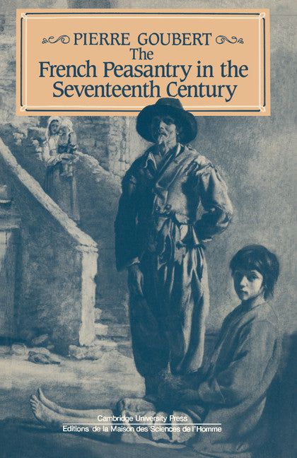 The French Peasantry in the Seventeenth Century (Paperback) 9780521312691