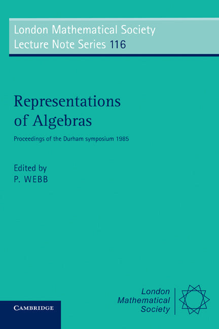 Representations of Algebras; Proceedings of the Durham Symposium 1985 (Paperback) 9780521312882