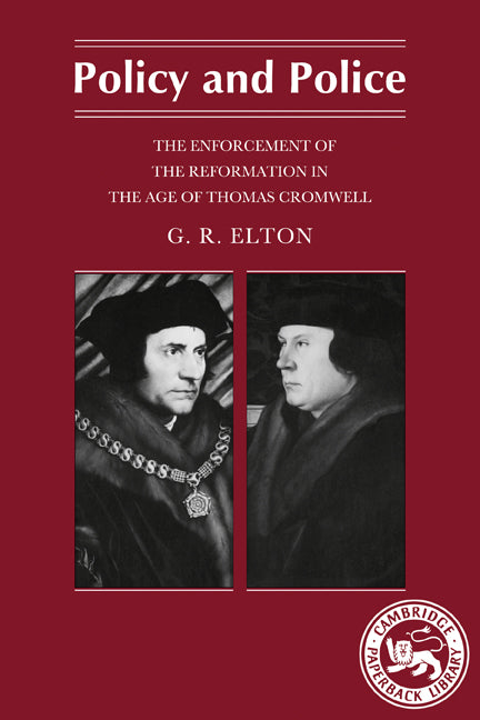 Policy and Police; The Enforcement of the Reformation in the Age of Thomas Cromwell (Paperback) 9780521313094
