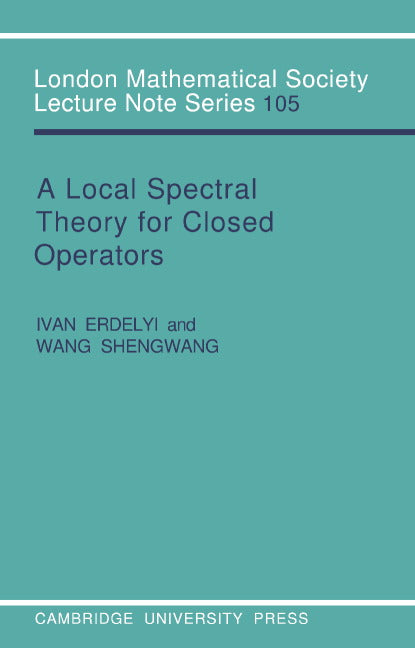 A Local Spectral Theory for Closed Operators (Paperback) 9780521313148