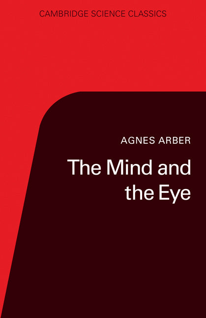 The Mind and the Eye; A Study of the Biologist's Standpoint (Paperback) 9780521313315