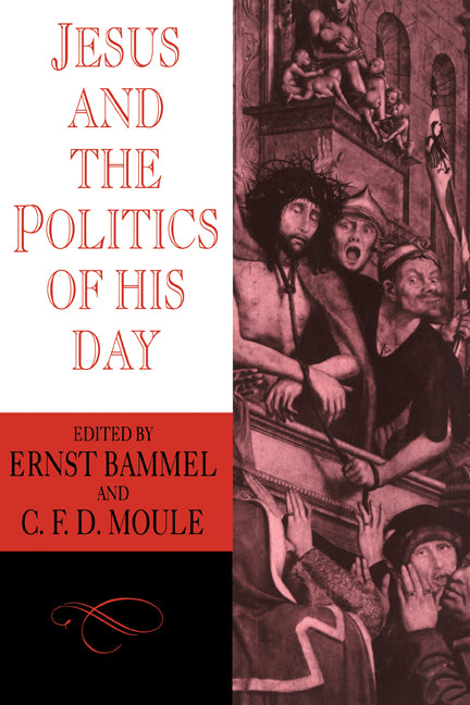 Jesus and the Politics of his Day (Paperback) 9780521313445