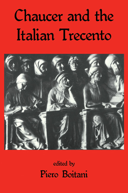Chaucer and the Italian Trecento (Paperback) 9780521313506
