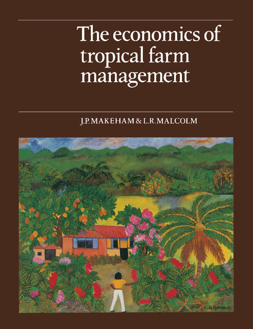 The Economics of Tropical Farm Management (Paperback) 9780521313674
