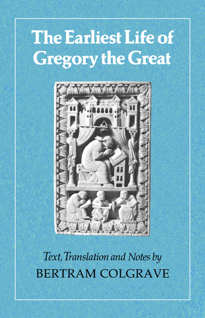 The Earliest Life of Gregory the Great (Paperback) 9780521313841