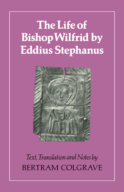 The Life of Bishop Wilfrid (Paperback) 9780521313872