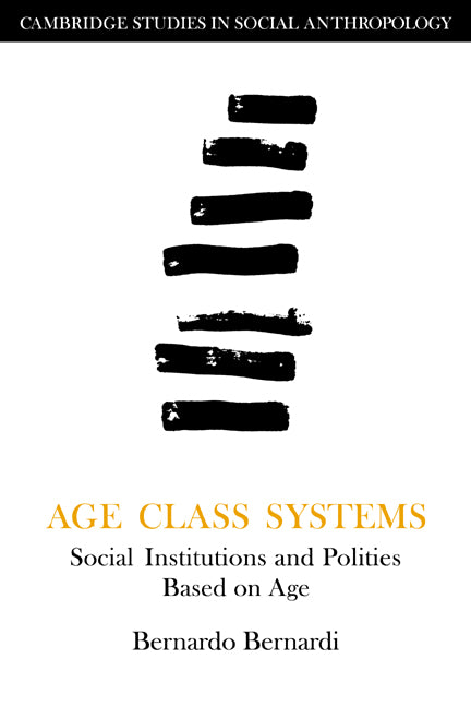 Age Class Systems; Social Institutions and Polities Based on Age (Paperback) 9780521314824