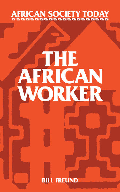 The African Worker (Paperback) 9780521314916