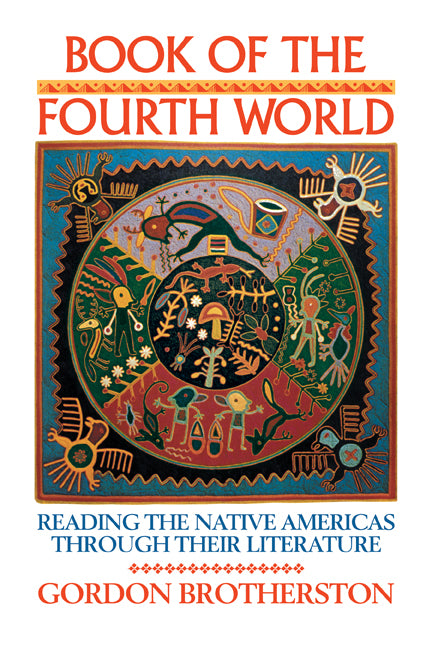 Book of the Fourth World; Reading the Native Americas through their Literature (Paperback) 9780521314930