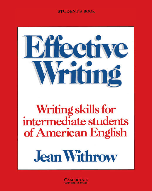 Effective Writing Student's book; Writing Skills for Intermediate Students of American English (Paperback) 9780521316088