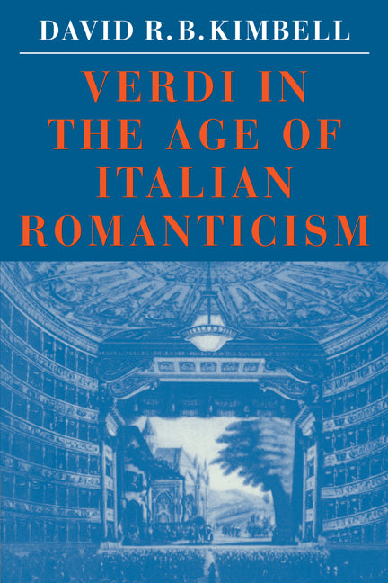Verdi in the Age of Italian Romanticism (Paperback) 9780521316781
