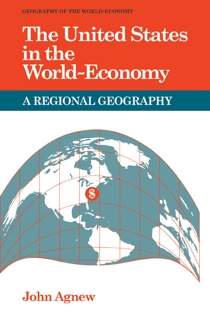 The United States in the World-Economy; A Regional Geography (Paperback) 9780521316842