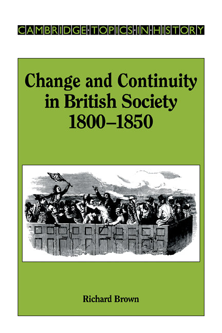 Change and Continuity in British Society, 1800–1850 (Paperback) 9780521317276