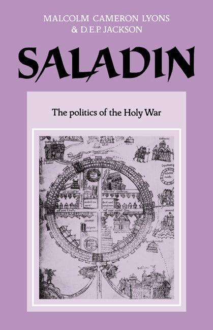 Saladin; The Politics of the Holy War (Paperback) 9780521317399