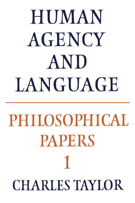 Philosophical Papers: Volume 1, Human Agency and Language (Paperback) 9780521317504