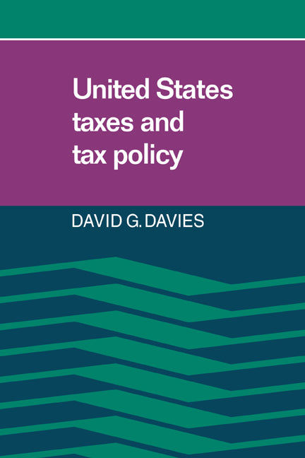 United States Taxes and Tax Policy (Paperback) 9780521317696