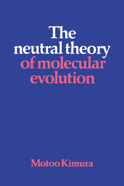The Neutral Theory of Molecular Evolution (Paperback) 9780521317931