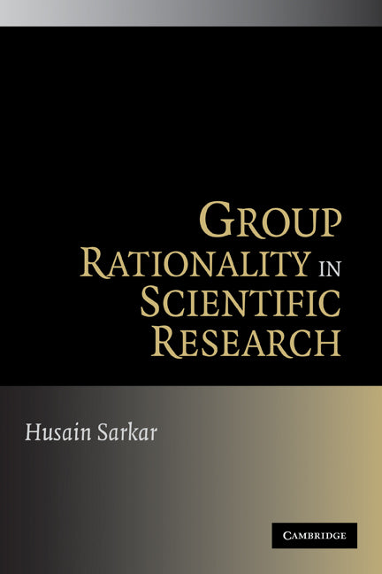 Group Rationality in Scientific Research (Paperback) 9780521317986