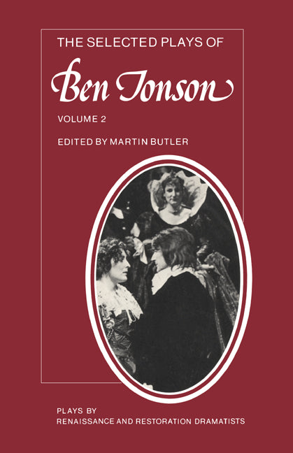 The Selected Plays of Ben Jonson: Volume 2; The Alchemist, Bartholomew Fair, The New Inn, A Tale of a Tub (Paperback) 9780521318426