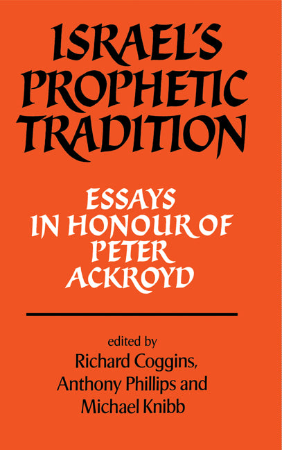 Israel's Prophetic Tradition; Essays in Honour of Peter R. Ackroyd (Paperback) 9780521318860