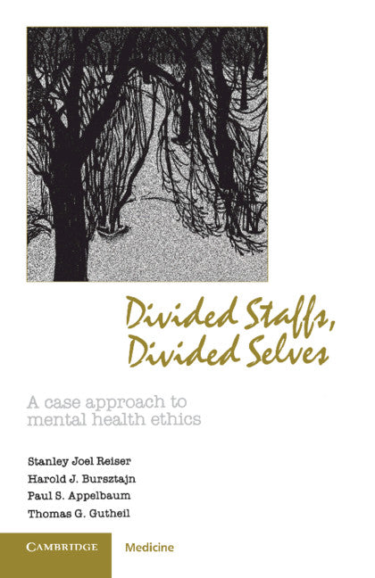 Divided Staffs, Divided Selves; A Case Approach to Mental Health Ethics (Paperback) 9780521318907