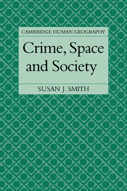 Crime, Space and Society (Paperback) 9780521319003