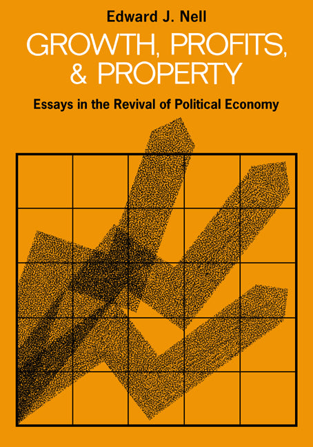 Growth, Profits and Property; Essays in the Revival of Political Economy (Paperback) 9780521319188