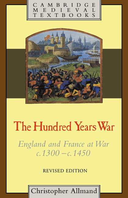 The Hundred Years War; England and France at War c.1300–c.1450 (Paperback) 9780521319232