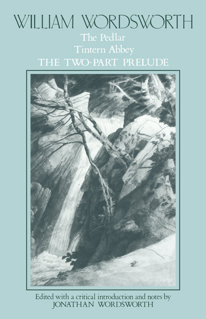 William Wordsworth: The Pedlar, Tintern Abbey, the Two-Part Prelude (Paperback) 9780521319379
