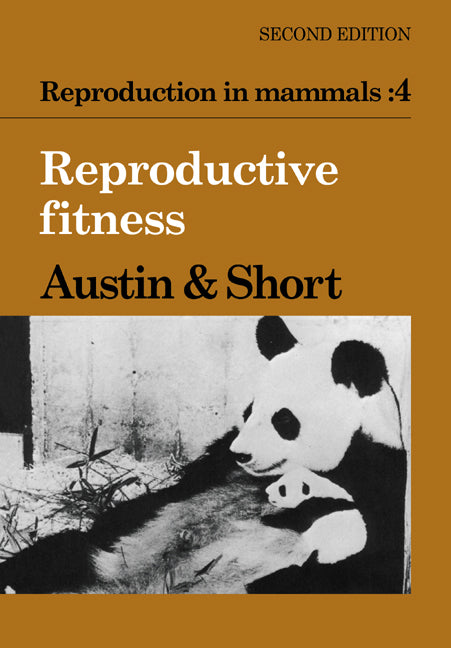 Reproduction in Mammals: Volume 4, Reproductive Fitness (Paperback) 9780521319843