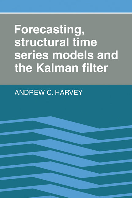 Forecasting, Structural Time Series Models and the Kalman Filter (Hardback) 9780521321969