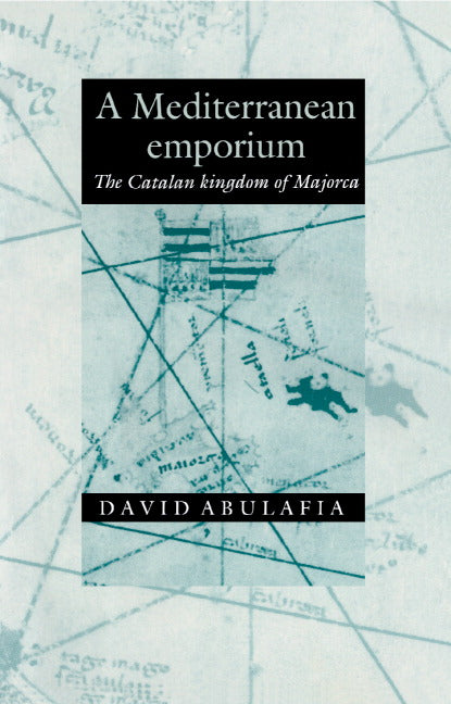 A Mediterranean Emporium; The Catalan Kingdom of Majorca (Hardback) 9780521322447