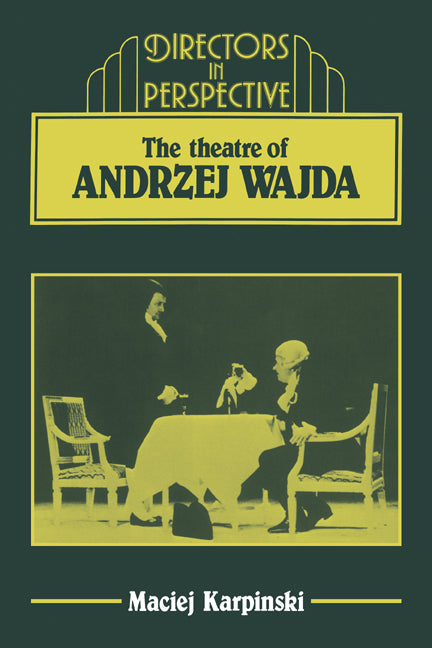 The Theater of Andrzej Wajda (Hardback) 9780521322461