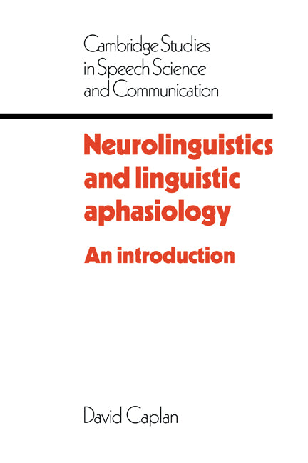 Neurolinguistics and Linguistic Aphasiology; An Introduction (Hardback) 9780521324205