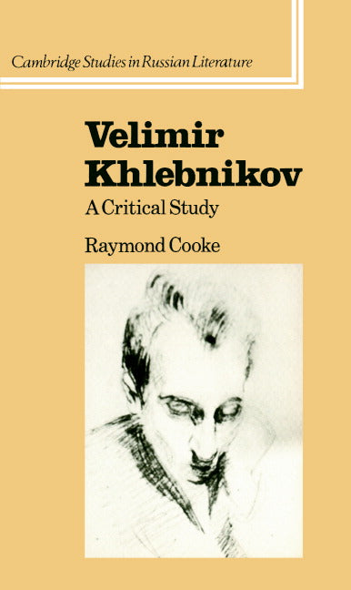 Velimir Khlebnikov; A Critical Study (Hardback) 9780521326704