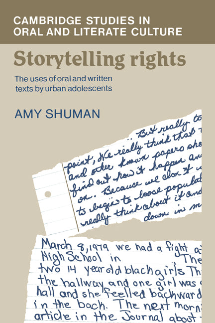 Storytelling Rights; The Uses of Oral and Written Texts by Urban Adolescents (Hardback) 9780521328463