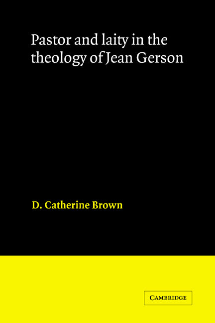 Pastor and Laity in the Theology of Jean Gerson (Hardback) 9780521330299