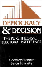 Democracy and Decision; The Pure Theory of Electoral Preference (Hardback) 9780521330404