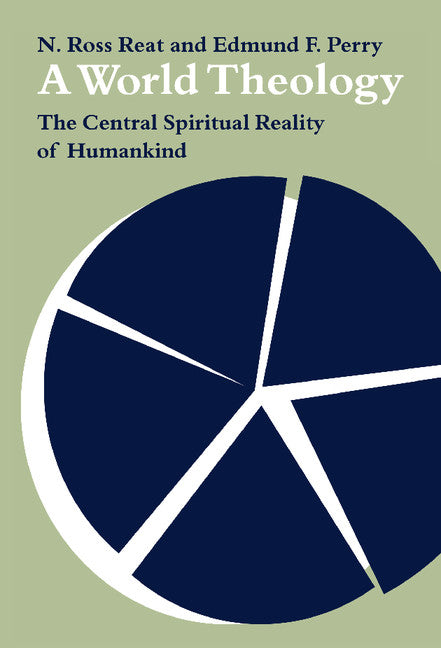 A World Theology; The Central Spiritual Reality of Humankind (Hardback) 9780521331593