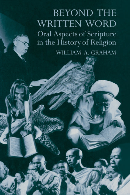 Beyond the Written Word; Oral Aspects of Scripture in the History of Religion (Hardback) 9780521331760