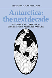 Antarctica: The Next Decade; Report of a Group Study Chaired by Sir Anthony Parsons (Paperback / softback) 9780521104036