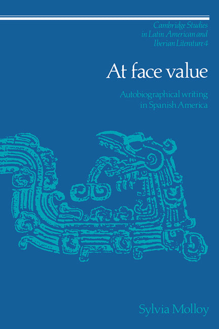 At Face Value; Autobiographical Writing in Spanish America (Hardback) 9780521331951