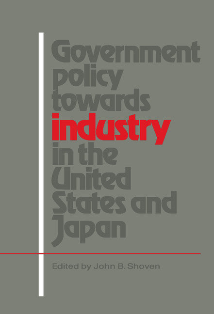 Government Policy towards Industry in the United States and Japan (Hardback) 9780521333252