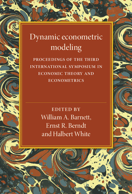 Dynamic Econometric Modeling; Proceedings of the Third International Symposium in Economic Theory and Econometrics (Hardback) 9780521333955