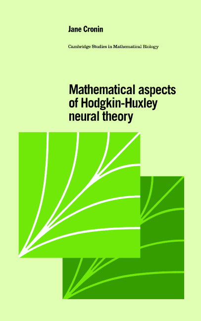 Mathematical Aspects of Hodgkin-Huxley Neural Theory (Hardback) 9780521334822