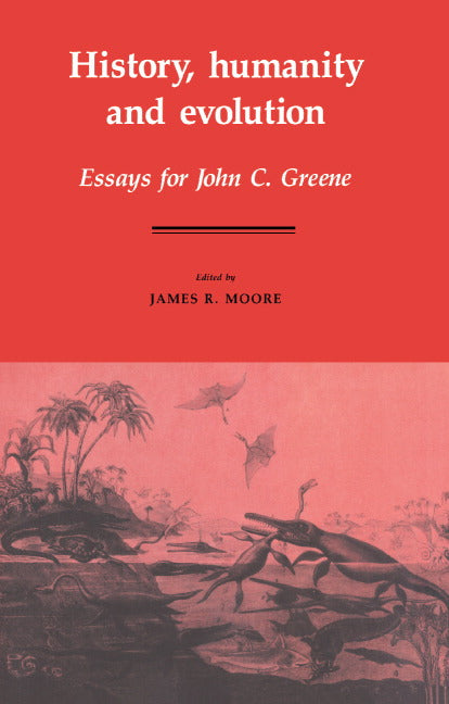 History, Humanity and Evolution; Essays for John C. Greene (Hardback) 9780521335119